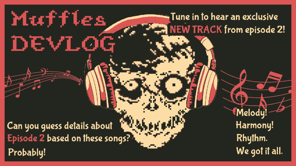 Musical DevLog for Episode 2 of Muffles' Life Sentence